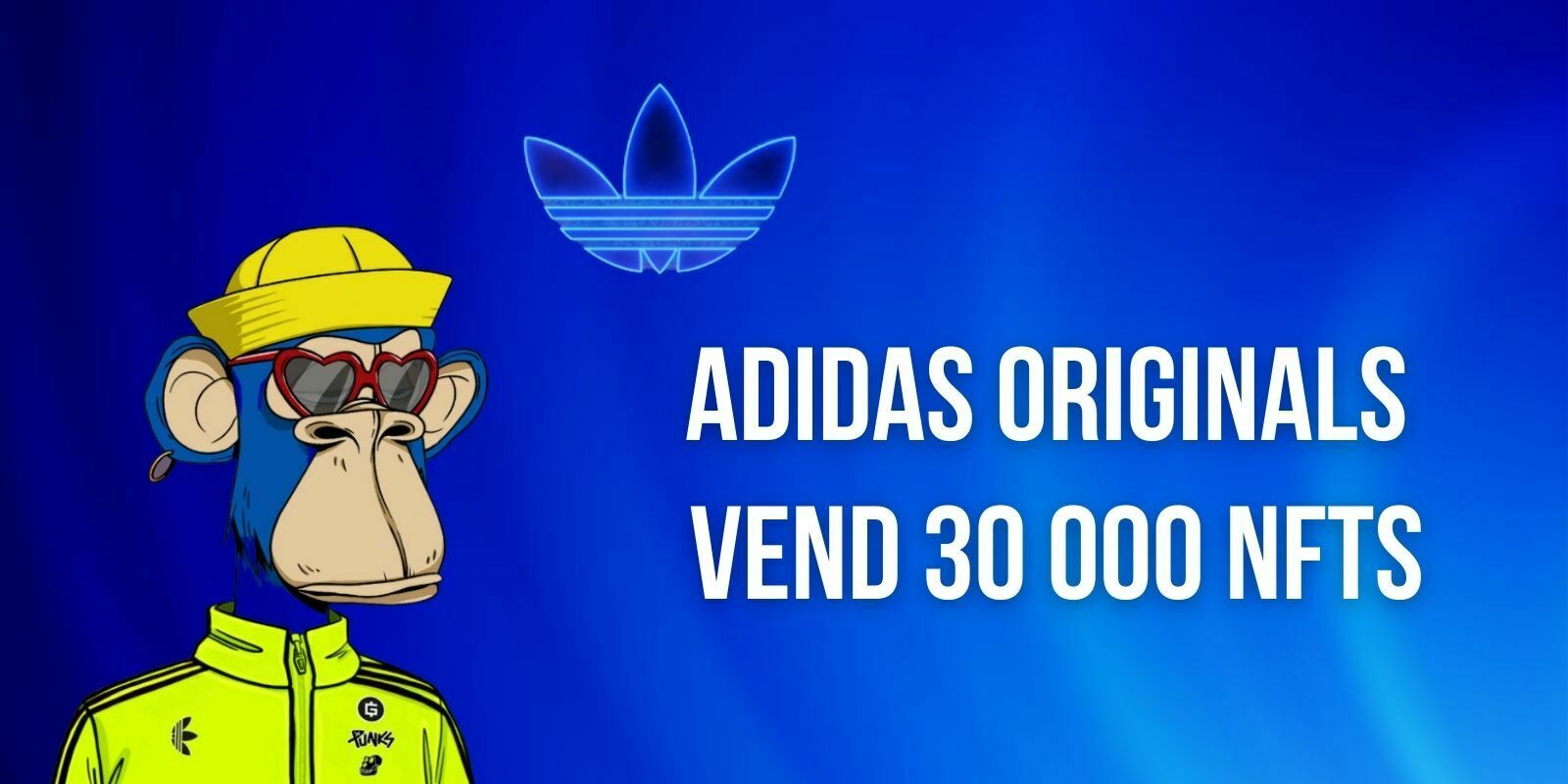 Adidas Originals vend 30 000 NFTs de sa collection « Into the Metaverse »